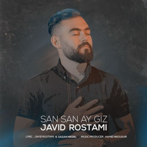 جاوید رستمی سن سن آی قیز